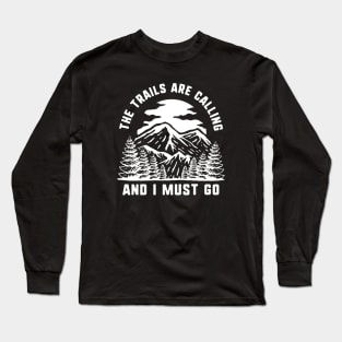 The Trails Are Calling Long Sleeve T-Shirt